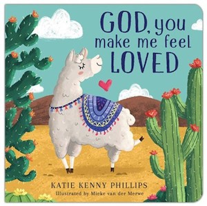 God, You Make Me Feel Loved Board book Ages 3-6