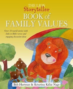 Lion Storyteller Book of Family Values: Over 30 World Stories with Links to Bibl…