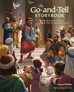 Bible Storybooks: Go and Tell Storybook. Ages 4-8