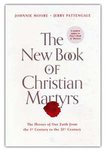 New Book of Christian Martyrs: The Heroes of Our Faith from the 1st Century to t…