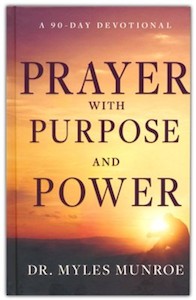 Prayer with Purpose and Power: A 90-Day Devotional