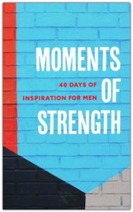 Devotional: Moments of Strength: 40 Days of Inspiration for Men