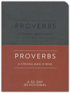 Strong Man Devotionals Proverbs: Strong Man is Wise. A 30-Day Devotional