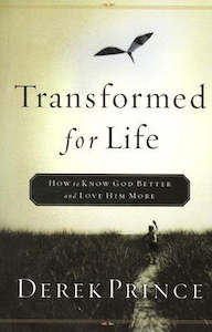 Transformed for Life: How to Know God Better and Love Him More