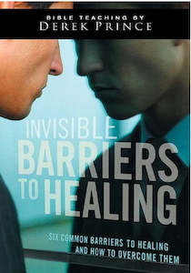 Invisible Barriers to Healing. Six Common Barriers to Healing and How to Overcome Them