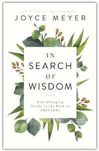 In Search of Wisdom: Life-Changing Truths in the Book of Proverbs