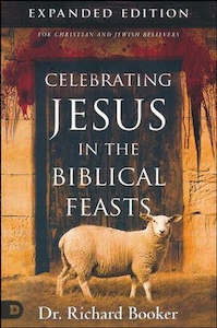 Celebrating Jesus in the Biblical Feasts