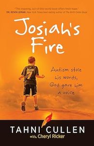 Biography: Josiah's Fire: Autism Stole His Words, God Gave Him a Voice