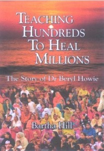 Teaching Hundreds To Heal Millions, The Story of Dr Beryl Howie - New Zealand Author