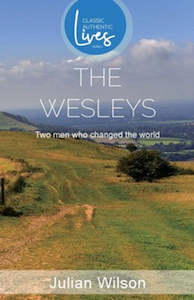 Wesleys, The: Two Men Who Changed the World