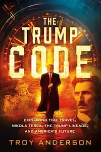 Trump Code: Exploring Time Travel, Nikola Tesla, the Trump Lineage and America's Future