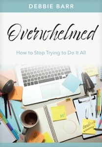 Overwhelmed: How to Stop Trying to Do It All Hope and Healing - NEW TITLE STOCK DUE JANUARY