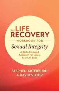 Life Recovery Workbook for Sexual Integrity: A Bible-Centered Approach for Takin…