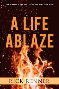 Life Ablaze: Ten Simple Keys to Living on Fire for God Life for God