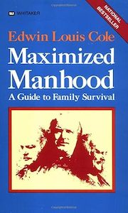 Maximised Manhood: A Guide to Family Survival