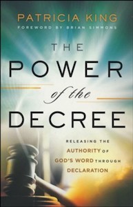 Power of the Decree: Releasing the Authority of God's Word through Declaration