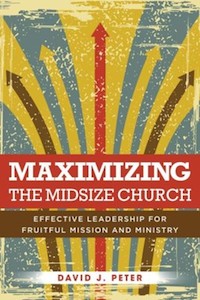 Maximising the Midsize Church: Effective Leadership for Fruitful Mission and Ministry