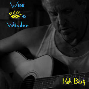 Wide Eyed Wonder CD - Rob Berg