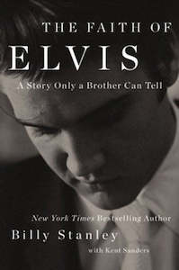 Faith of Elvis:  A Story Only a Brother Can Tell