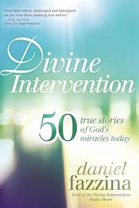 Biography: Divine Intervention: 50 True Stories of God's Miracles Today