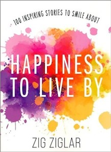 Happiness to Live By: 100 Inspiring Stories to Smile About