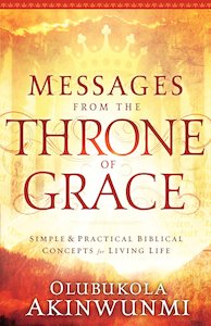 Messages From the Throne of Grace - Olubukola Akinwunmi