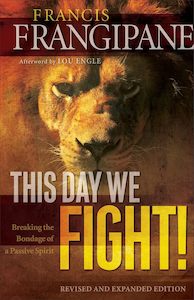 This Day We Fight! - Francis Frangipane