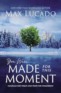 You Were Made for This Moment - Max Lucado