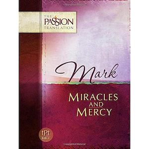 Passion Translation Mark - Miracles And Mercy