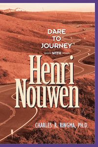 Dare to Journey With Henri Nouwen