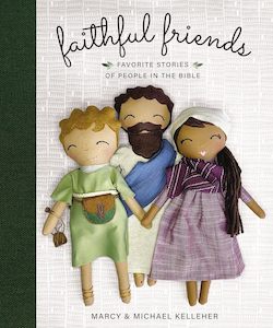 Faithful Friends: Favorite Stories Of People In The Bible