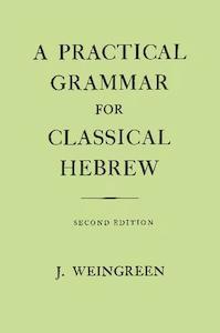 Practical Grammar For Classical Hebrew