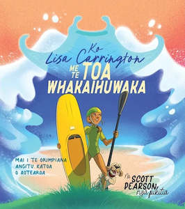 Ko Lisa Carrington Me Te Toa Whakaihuwaka