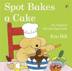 Spot Bakes A Cake Eric Hill