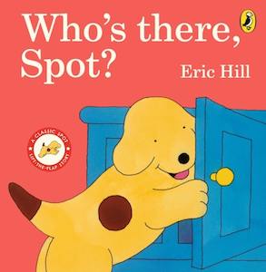 Who's There, Spot? Eric Hill