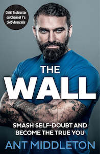 The Wall Smash Through and Become the True You Ant Middleton