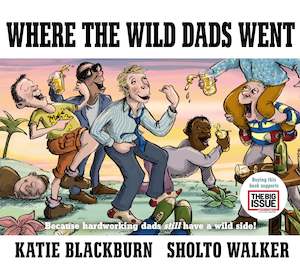 Where the Wild Dads Went by Katie Blackburn