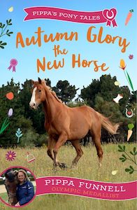 Pippas Pony Tales Autumn Glory the New Horse Pippa Funnell