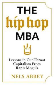 Adult, community, and other education: The Hip-Hop MBA Lessons in Cut-Throat Capitalism from Rap’s Moguls