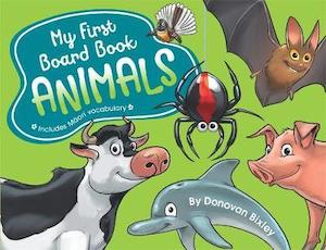 My First Board Book: Animals by Donovan Bixley