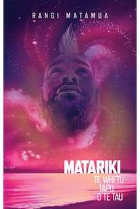 Adult, community, and other education: Matariki: Te Whetu Tapu o te Tau Rangi Matamua