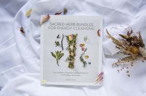 Sacred Herb Bundles For Energy Cleansing - Kiera Fogg