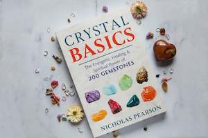 Crystal Basics - The Energetic, Healing, and Spiritual Power of 200 Gemstones