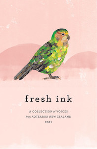 Fresh Ink: A Collection of Voices from Aotearoa New Zealand 2021 cloudink