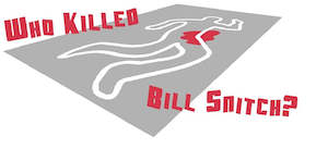 Who Killed Bill Snitch? (Virtual Murder Mystery)