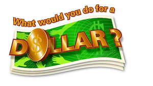 What Would You Do For A Dollar? Event