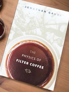 Coffee: THE PHYSICS OF FILTER COFFEE - JONATHAN GAGNÉ