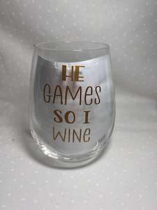 He games so i wine