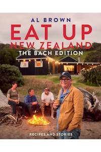 Eat Up New Zealand : The Bach Edition | Al Brown