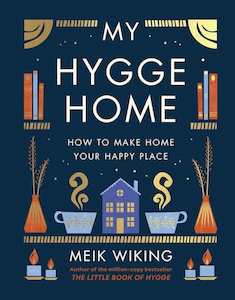 My Hygge Home - How to Make Home Your Happy Place